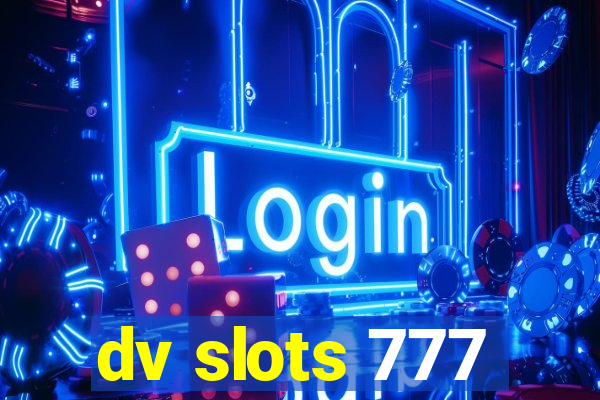 dv slots 777